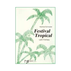         Festival Tropical (Latin Fantasy) - Walter Schneider-Argenbühl / Arr. Steve McMillan
    