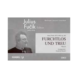         Furchtlos und treu - Julius Fucik / Arr. Siegfried Rundel
    