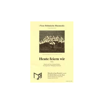 Heute feiern wir
