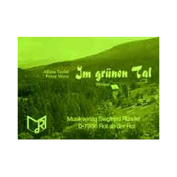         Im grünen Tal - Alfons Teufel / Arr. Franz Watz
    