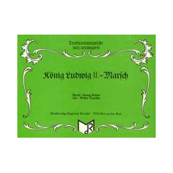         König Ludwig II.-Marsch - Georg Seifert / Arr. Walter Tuschla
    