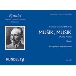         Musik, Musik (Muziky, Muziky) - Frantisek Kmoch / Arr. Siegfried Rundel
    