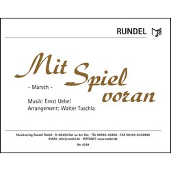         Mit Spiel voran - Ernst Robert Uebel / Arr. Walter Tuschla
    