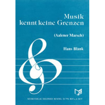 Musik kennt keine Grenzen (Aalener Marsch)