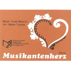         Musikantenherz - Freek Mestrini / Arr. Walter Tuschla
    