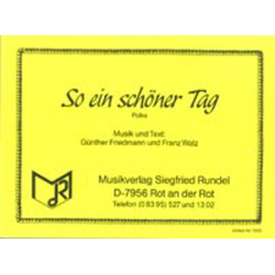         So ein schöner Tag - Günther Friedmann / Arr. Franz Watz
    