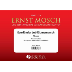         Egerländer Jubiläumsmarsch - Traditional / Arr. Frank Pleyer
    