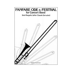         Fanfare Ode and Festival - Claude Gervaise / Arr. Bob Margolis
    