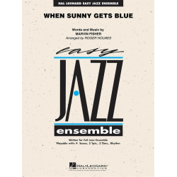         When sunny gets blue (Jazz Ensemble) - Marvin Fisher / Arr. Roger Holmes
    