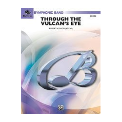         Through The Vulcan's Eye (concert band) - Robert W. Smith
    