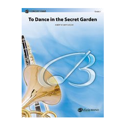         To Dance in the Secret Garden (c/band) - Robert W. Smith
    