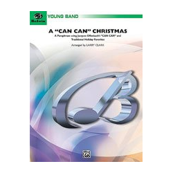         A 'Can-Can' Christmas (concert band) - Larry Clark / Arr. Larry Clark
    