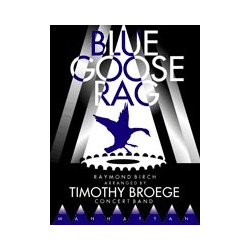        Blue Goose Rag - Raymond Birch / Arr. Timothy Broege
    