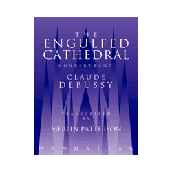         The Engulfed Cathedral - Claude Achille Debussy / Arr. Merlin Patterson
    