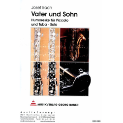         Vater und Sohn (Humoreske f. Piccolo und Tuba-Solo) - Josef Bach
    