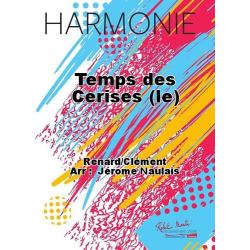         Le Temps des Cerises - A. Renard & J.B. Clement / Arr. Jérôme Naulais
    