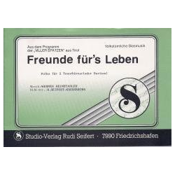        Freunde fürs Leben (Polka) - Werner Reinstadler / Arr. Rudi Seifert
    