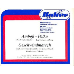         Amboss-Polka / Geschwindmarsch - Johann Strauß / Strauss (Sohn) / Johann Strauß / Strauss (Sohn) / Arr. Johann Heisig
    