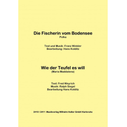         Die Fischerin vom Bodensee / Wie der Teufel es will - Franz Winkler / Arr. Hans Kolditz
    