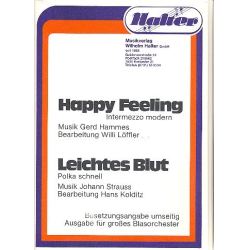         Happy Feeling / Leichtes Blut - Johann Strauß / Strauss (Sohn) / Arr. Willi Löffler / Hans Kolditz
    