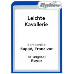         Leichte Kavallerie - Franz von Suppé / Arr. Günter Royer
    