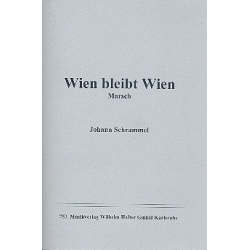         Wien bleibt Wien - Johann Schrammel / Arr. Bernd Egidius
    