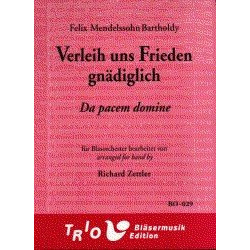         Verleih uns Frieden gnädiglich - Da pacem Domine - Felix Mendelssohn-Bartholdy / Arr. Richard Zettler
    