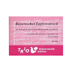         Zapfenstreich der Königlich-Bayerischen Militärmusik - Anonymus / Arr. Erich Sepp
    