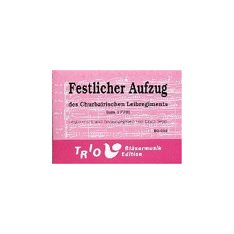 Festlicher Aufzug des Churbairischen Leibregiments