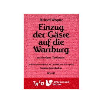 Einzug der Gäste auf die Wartburg (aus der Oper Tannhäuser)