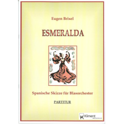         Esmeralda (Spanische Skizze für großes Blasorchester) - Eugen Brixel
    