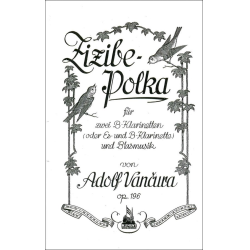         Zizibe-Polka, Op.196 (f. 2 B-Klarinetten oder Es- u. B-Klarinette) - Adolf Vancura
    