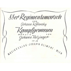         Kampfgenossen (Waffenbrüder) / 88er Regimentsmarsch - Johann Kalensky / Arr. Hans Kliment sen.
    
