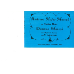        Andreas Hofer-Marsch / Dormus-Marsch (72er Regimentsmarsch) - Gustav Mahr / Arr. Hans Kliment sen.
    