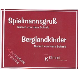         Berglandkinder / Spielmannsgruß (Marsch) - Hans Schmid
    
