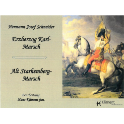         Erzherzog Karl / Alt Starhemberg - Hermann  J. Schneider / Arr. Hans Kliment sen.
    