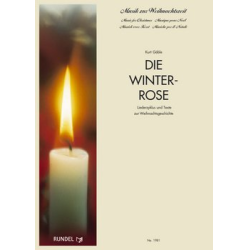         Die Winterrose (Liederzyklus und Texte zur Weihnachtsgeschichte) - Traditional / Arr. Kurt Gäble
    