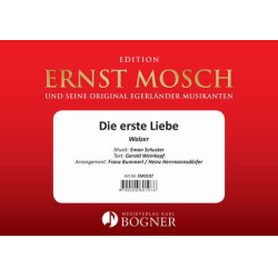         Die erste Liebe - Eman Schuster / Arr. Franz Bummerl
    