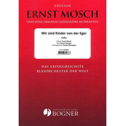         Wir sind Kinder von der Eger - Ernst Mosch / Arr. Gerald Weinkopf
    