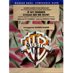         If my friends could see me now (Vocal Solo, opt. B-flat  Trumpet Solo) - Cy Coleman / Arr. Warren Barker
    
