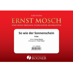         So wie der Sonnenschein - Arnost Mosna / Arr. Frank Pleyer
    