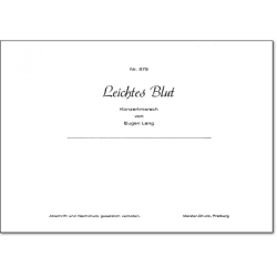         Leichtes Blut (Konzertmarsch) - E. Lang
    