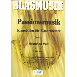         Passionsmusik (Klangbilder für Blasorchester) - Gottfried Veit
    