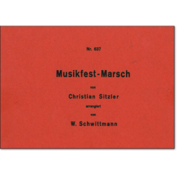         Musikfest-Marsch (Konzertmarsch) - Christian Sitzler / Arr. Willy Schwittmann
    