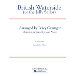         British Waterside (or The Jolly Sailor) - Percy Aldridge Grainger / Arr. John Moss
    