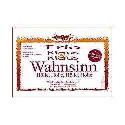         Wahnsinn (Hölle, Hölle, Hölle, Hölle) ( Trio Klaus & Klaus) - Hendrik & Haaren & Merz / Arr. Erwin Jahreis
    
