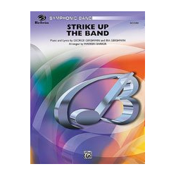         Strike Up the Band (concert band) - George Gershwin / Arr. Warren Barker
    