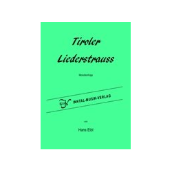         Tiroler Liederstrauss - Hans Eibl
    