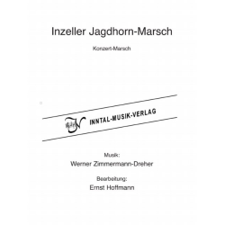         Inzeller Jagdhorn-Marsch - Werner Zimmermann-Dreher / Arr. Ernst Hoffmann
    