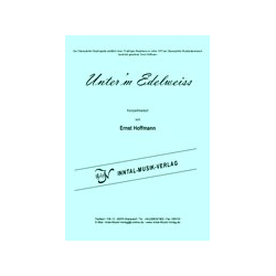         Unterm Edelweiß - Ernst Hoffmann
    